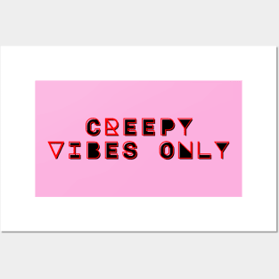 Creepy Vibes Only Posters and Art